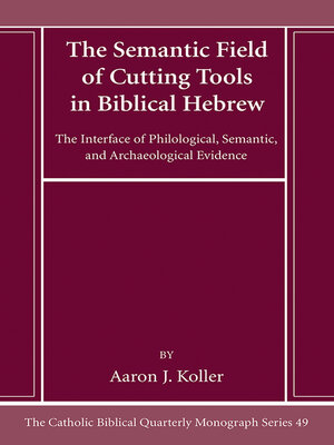 cover image of The Semantic Field of Cutting Tools in Biblical Hebrew